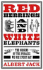 Red Herrings And White Elephants: The Origins of the Phrases We Use Every Day