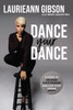 Dance Your Dance: 8 Steps To Unleash Your Passion And Live Your Dream