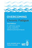 Overcoming Chronic Fatigue 2Nd Edition: A Self-Help Guide Using Cognitive Behavioural Techniques
