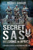 Secret Sas Missions In Africa: C Squadron'S Counter-Terrorist Operations 1968-1980