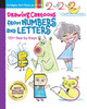 Drawing Cartoons From Numbers And Letters: 125+ Step-By-Steps