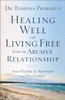 Healing Well and Living Free from an Abusive Rel – From Victim to Survivor to Overcomer