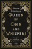 Queen of Coin and Whispers: A kingdom of secrets and a game of lies