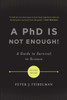 A PhD Is Not Enough!: A Guide to Survival in Science