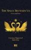 The Space Between Us: Poetry and Prose