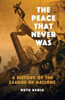 The Peace That Never Was: A History Of The League Of Nations