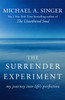 The Surrender Experiment: My Journey Into Life'S Perfection