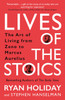 Lives of the Stoics: The Art of Living from Zeno to Marcus Aurelius