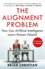 The Alignment Problem: 'If you're going to read one book on artificial intelligence, this is the one' New York Times