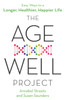 The Age-Well Project: Easy Ways to a Longer, Healthier, Happier Life