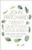 Twenty Questions Jesus Asked: And How They Speak To Us Today