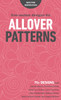 Free-Motion Designs for Allover Patterns: 75+ Designs from Natalia Bonner, Christina Cameli, Jenny Carr Kinney, Laura Lee Fritz, Cheryl Malkowski, Bethany Pease, Sheila Sinclair Snyder and Angela Walters!