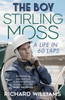 The Boy: Stirling Moss: A Life in 60 Laps