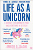 Life as a Unicorn: A Journey from Shame to Pride and Everything in Between