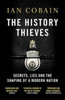The History Thieves: Secrets, Lies And The Shaping Of A Modern Nation