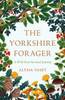 The Yorkshire Forager: A Wild Food Survival Journey