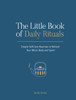 The Little Book Of Daily Rituals: Simple Self-Care Routines To Refresh Your Mind, Body And Spirit