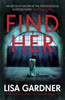 Find Her: An absolutely gripping thriller from the international bestselling author