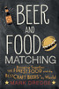 Beer and Food Matching: Bringing Together the Finest Food and the Best Craft Beers in the World