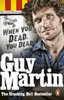 Guy Martin: When You Dead, You Dead