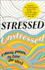 Stressed, Unstressed: Classic Poems to Ease the Mind