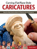 Carving Flat-Plane Style Caricatures: Step-By-Step Instructions & Patterns For 50 Projects
