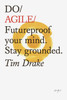Do Agile: Futureproof your mind. Stay grounded.