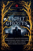 Eight Ghosts: The English Heritage Book of New Ghost Stories