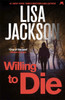 Willing To Die: An Absolutely Gripping Crime Thriller With Shocking Twists