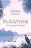 Floating: A Return To Waterlog