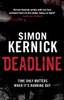 Deadline: (Tina Boyd: 3): as gripping as it is gritty, a thriller you won’t forget from bestselling author Simon Kernick