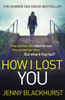 How I Lost You: 'Utterly gripping' Clare Mackintosh