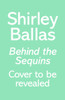 Behind the Sequins: My Life