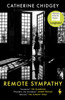 Remote Sympathy: LONGLISTED FOR THE WOMEN'S PRIZE FOR FICTION 2022