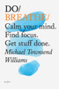 Do Breathe: Calm your mind. Find focus. Get stuff done.