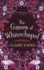 The Graves of Whitechapel: A darkly atmospheric historical crime thriller set in Victorian London