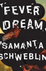Fever Dream: SHORTLISTED FOR THE BOOKER INTERNATIONAL PRIZE 2017