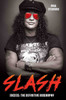 Slash - Surviving Guns N' Roses, Velvet Revolver and Rock's Snake Pit: Excess: The Biography