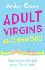 Adult Virgins Anonymous: A sweet and funny romcom about finding love in the most unexpected of places