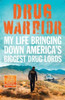Drug Warrior: The gripping memoir from the top DEA agent who captured Mexican drug lord El Chapo
