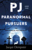 PJ and the Paranormal Pursuers: The Mackenzie Poltergeist
