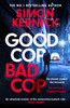 Good Cop Bad Cop: Hero or criminal mastermind? A gripping new thriller from the Sunday Times bestseller
