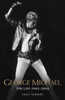 George Michael - The Life: 1963-2016: The Man, The Legend, The Music