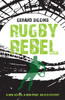 Rugby Rebel: Discovering History - Uncovering Mystery