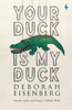 Your Duck Is My Duck
