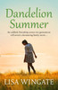 Dandelion Summer: A beautiful, heartwarming read from the bestselling author of Before We Were Yours