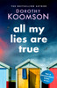 All My Lies Are True: Lies, obsession, murder. Will the truth set anyone free?