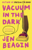 Vacuum in the Dark: FROM THE AUTHOR OF BIG SWISS