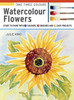 Take Three Colours: Watercolour Flowers: Start to Paint with 3 Colours, 3 Brushes and 9 Easy Projects