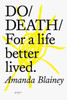Do Death: For a life better lived.